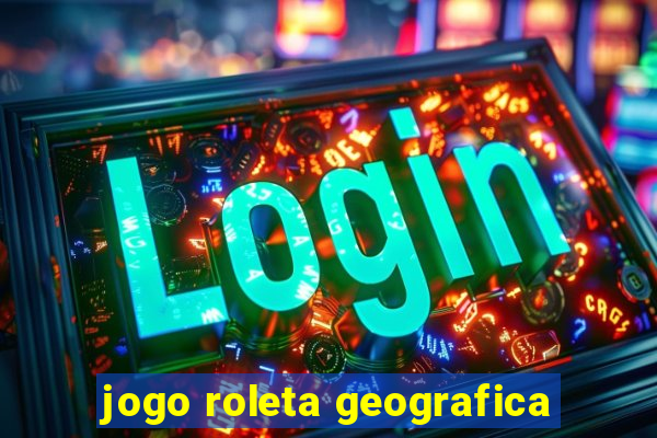 jogo roleta geografica